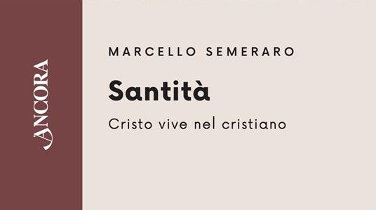«Santità – Cristo vive nel cristiano»