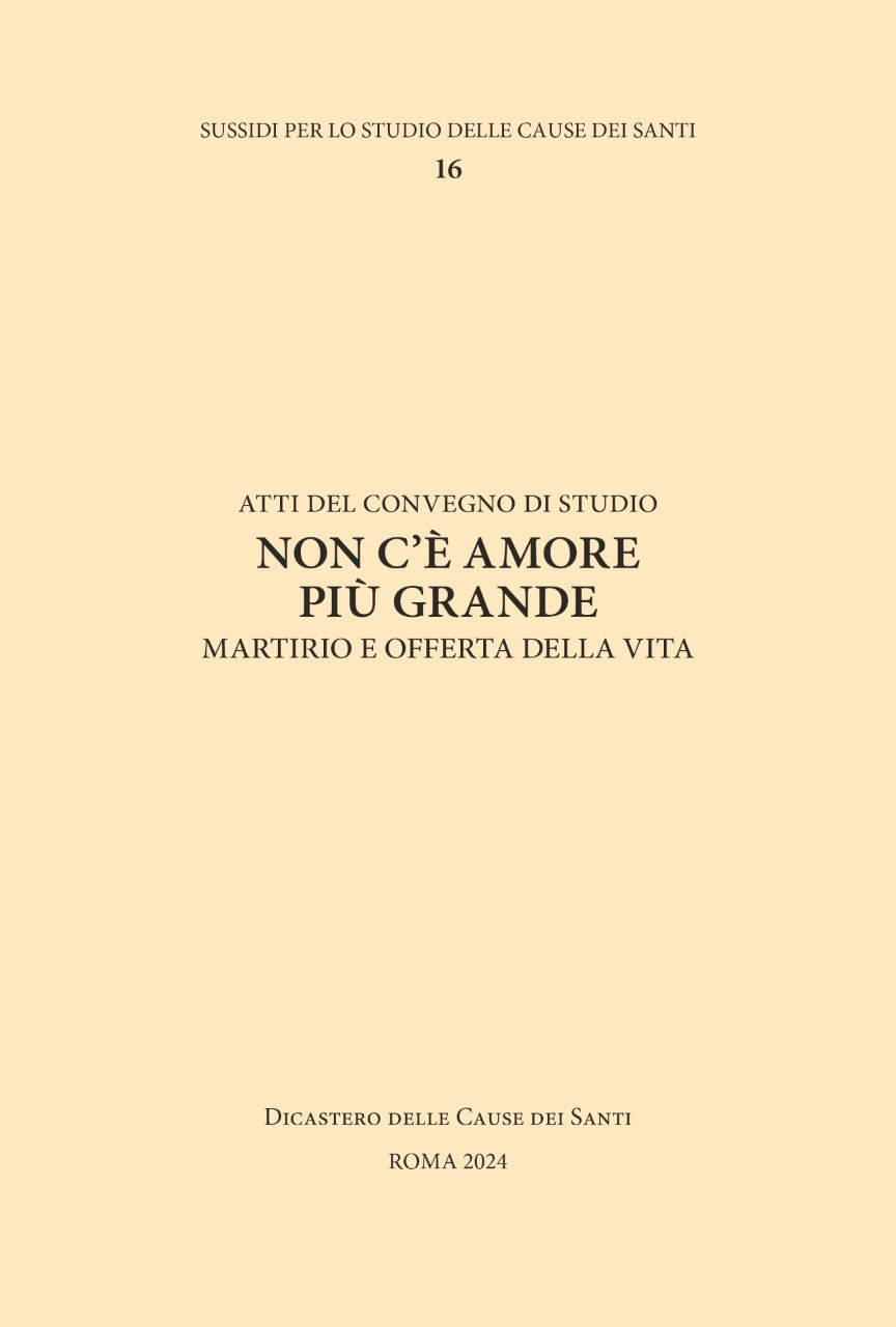 “Non c’è amore più grande. Martirio e offerta della vita”